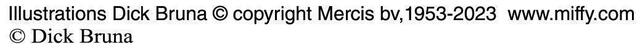 Illustrations Dick Bruna © copyright Mercis bv,1953-2023 www.miffy.com © Dick Bruna