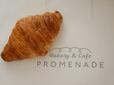 クロワッサン【Bakery &Cafe PROMENADE】
