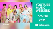 BE:FIRST「YouTube Music Weekend vol.5」