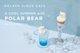 gelato pique cafe「夏限定の新作スイーツ シロクマシリーズ」