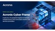 保護が標準のクラウド基盤で収益性と自由度を両立、アクロニスが次世代IaaS「Cyber Frame」